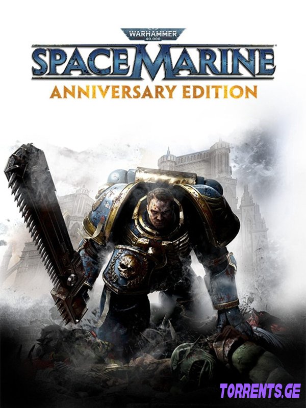 Warhammer 40,000: Space Marine - Anniversary Edition | RePack By Decepticon